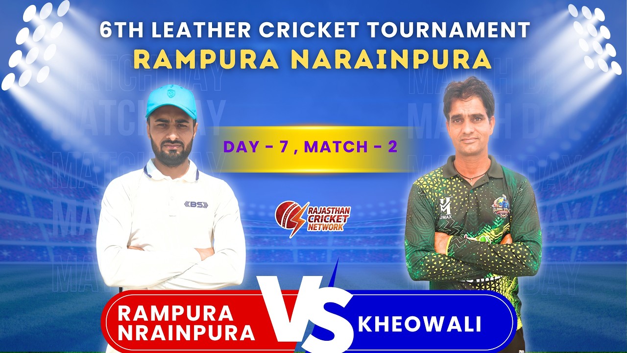 DAY 7 | MATCH 2 | KHEOWALI VS RAMPURA NARAINPURA | RAMPURA NRAINPURA CRICKET TOURNAMENT 2026