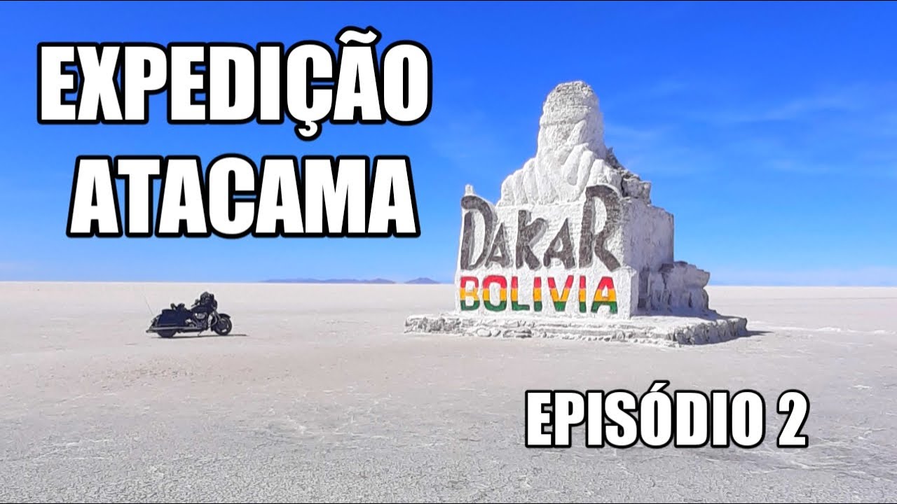 EXPEDIÇÃO ATACAMA - #EP2 - Salar de Uyuni - Bolívia [Viagem de Moto]