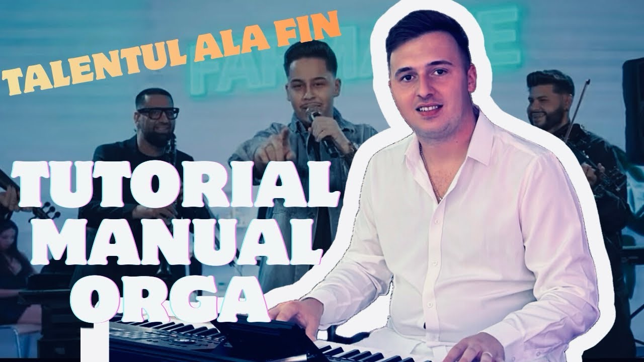 Talentul ala fin - Tutorial manual orgă 
