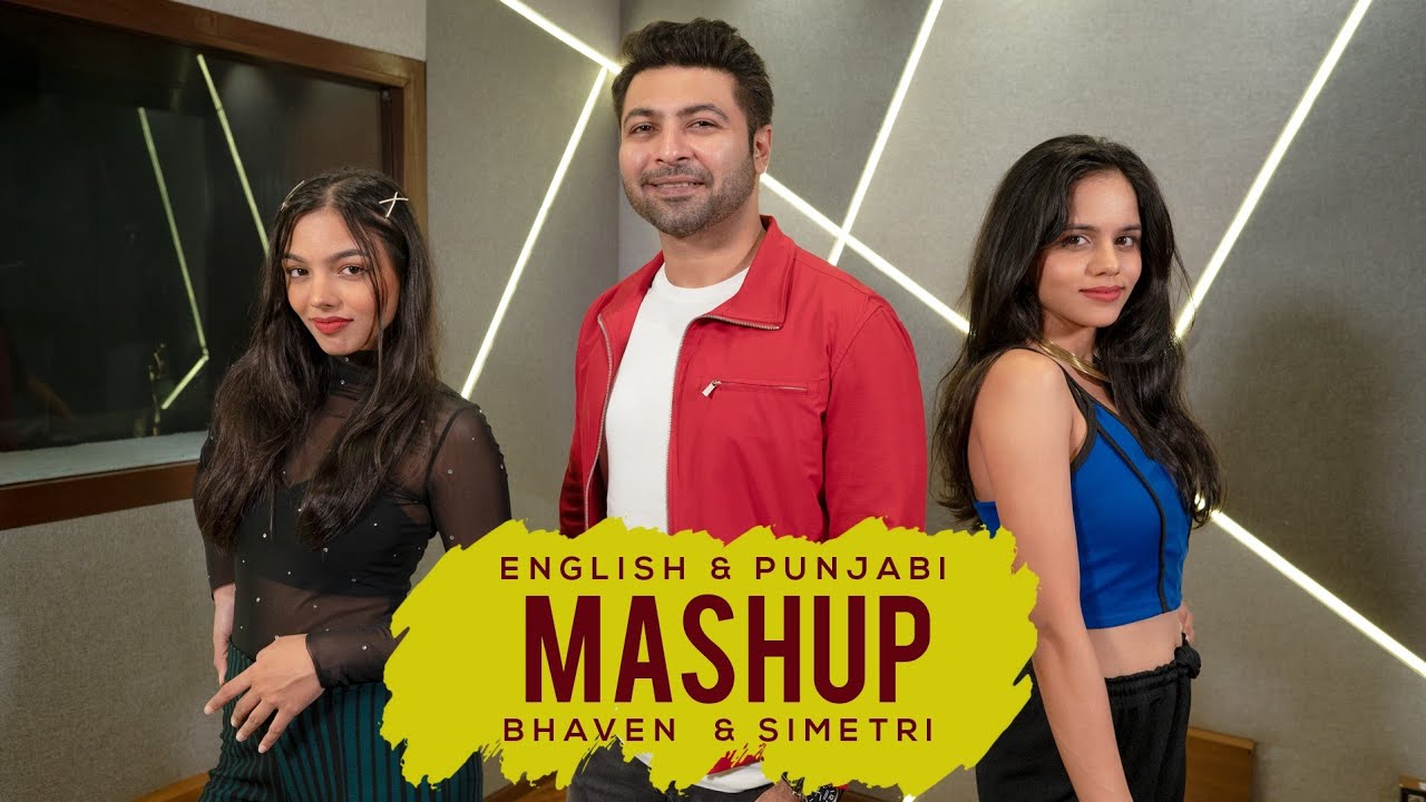 Latest Punjabi and English Hits Mashup - Simetri x Bhaven Dhanak