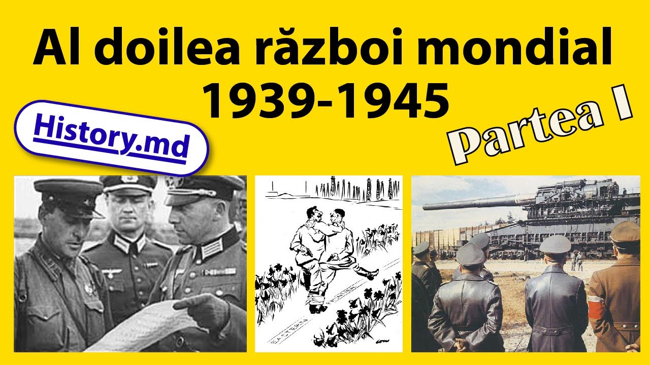 Al doilea război mondial. (Partea I) Originile şi &icirc;nceputul războiului.