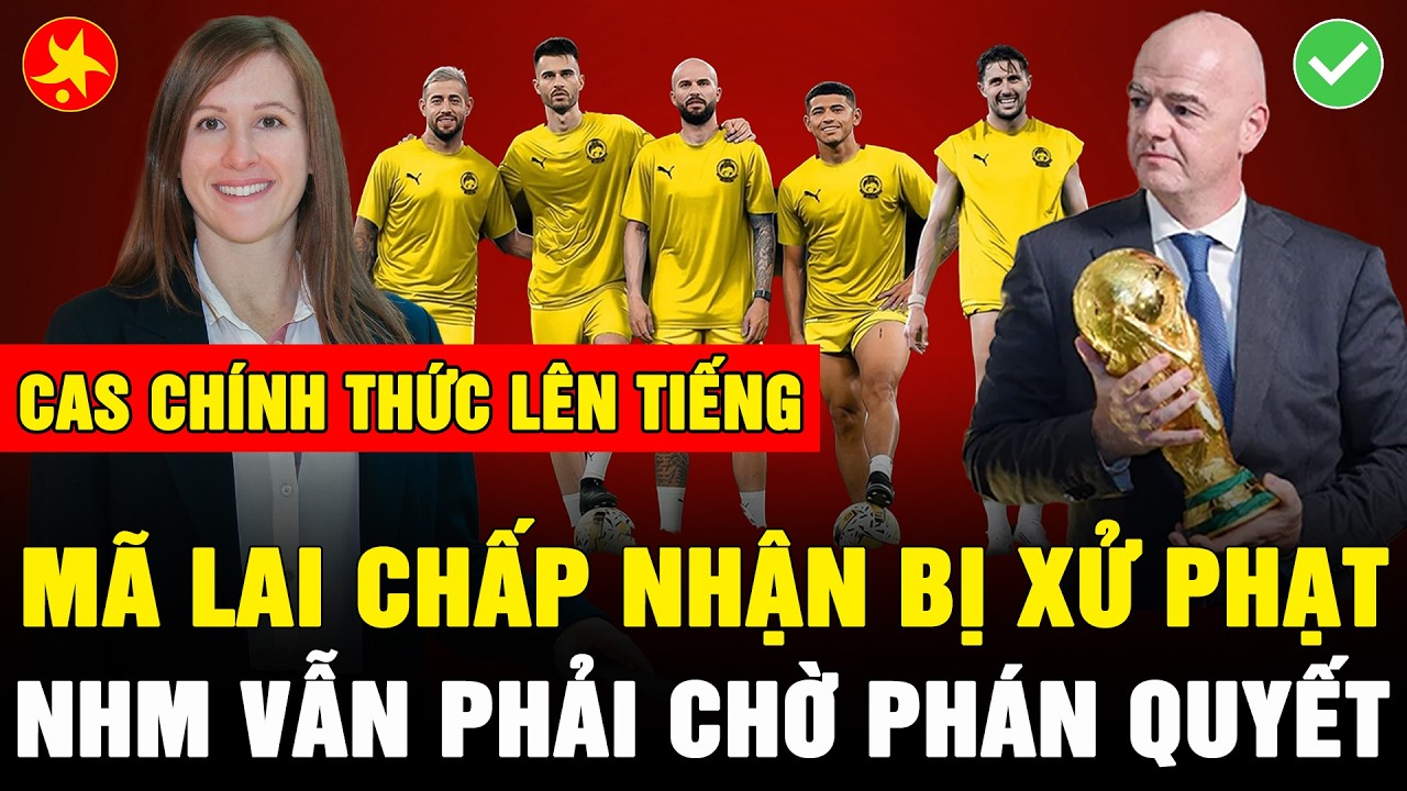 🔴HOÃN CÔNG BỐ BẢN ÁN DÀNH CHO FAM và 7 CẦU THỦ LẬU, CAS KHIẾN MÃ LAI SỐNG TRONG LO SỢ, ĐNÁ CHẾ GIỄU
