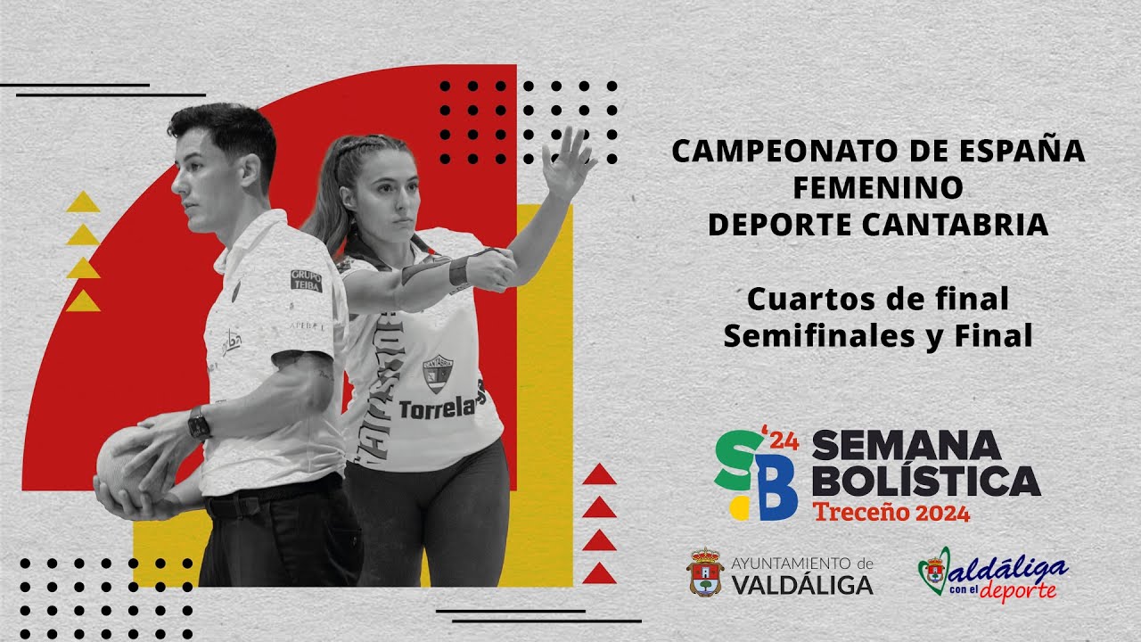 Campeonato de España FEMENINO Iberdrola | Semana Bolística 2024