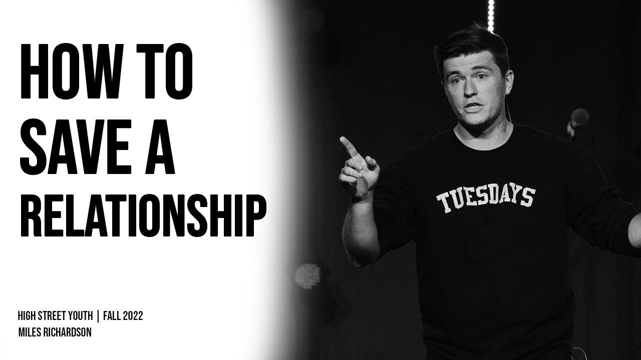 How To Save A Relationship | Miles Richardson | High Street Youth