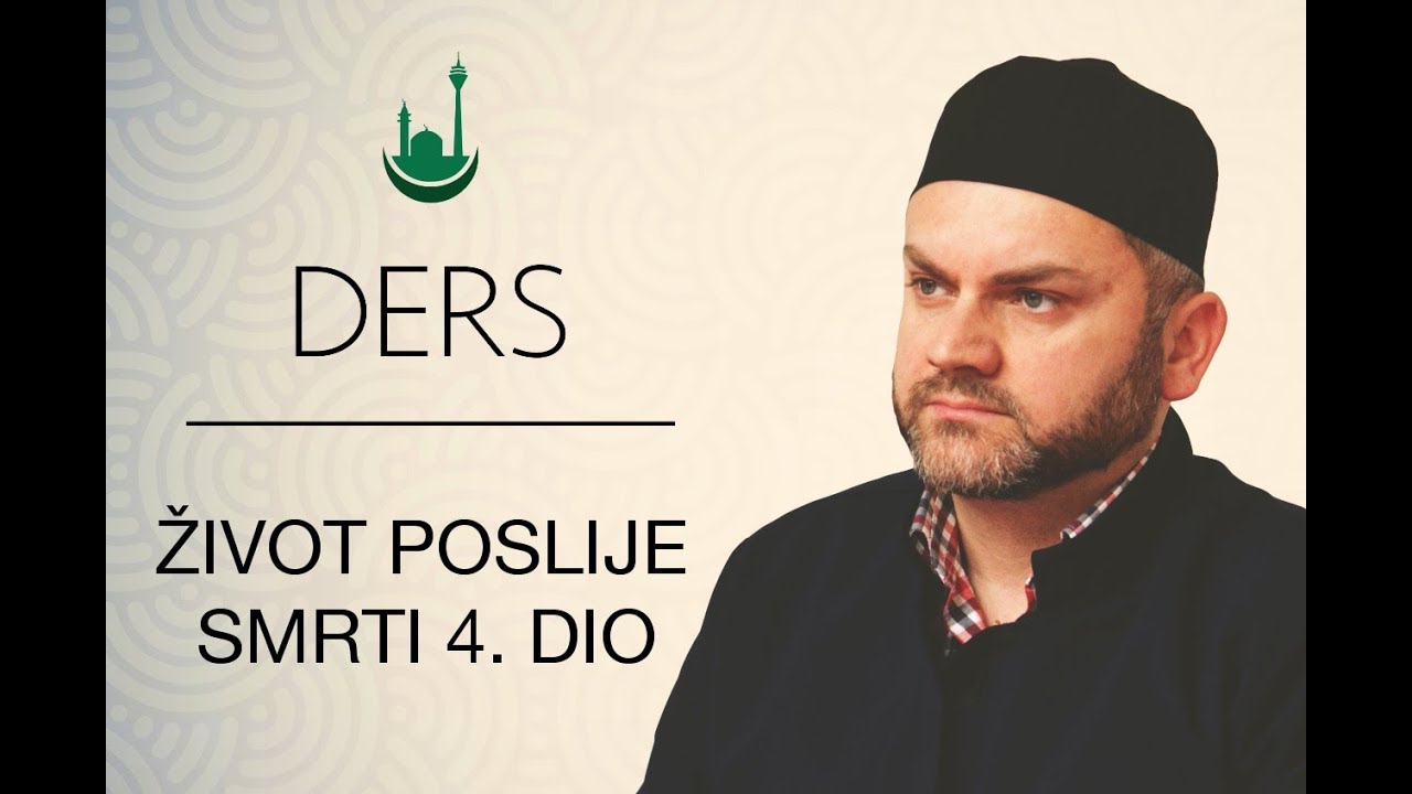 DERS – Zivot poslije smrti 4. dio, zivot u berzehu – Asmer ef. Ujkanovic