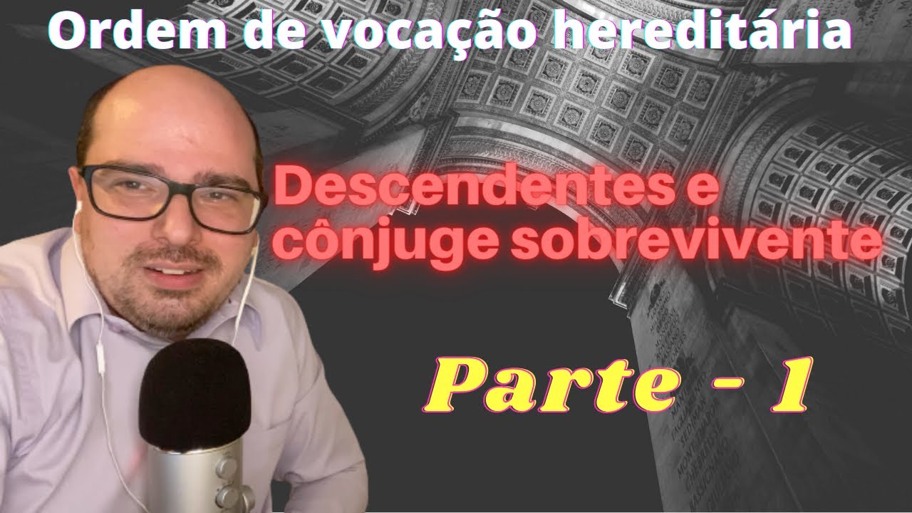 Sucessão de descendentes, em concorrência com o cônjuge/companheiro sobrevivente - Parte 1