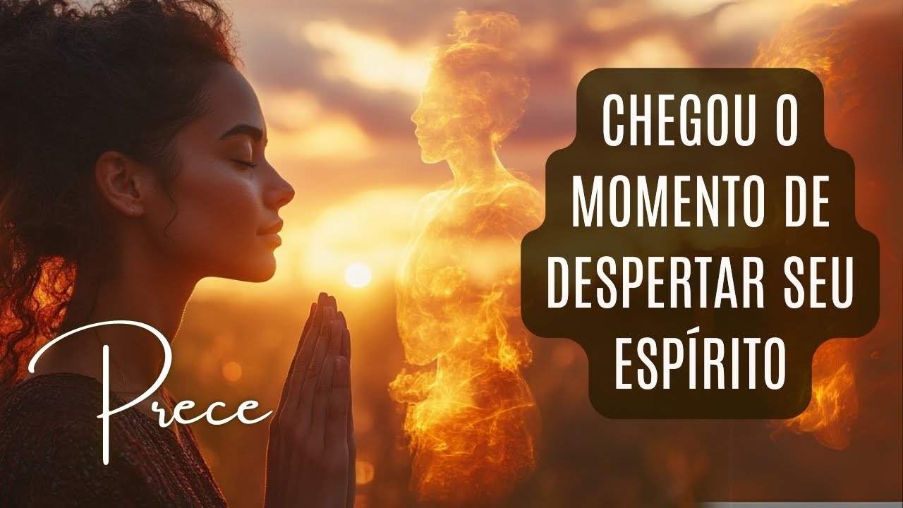 Prece Espírita para o Despertar Espiritual. Abra Seu Coração para a Luz. Prece Diária.