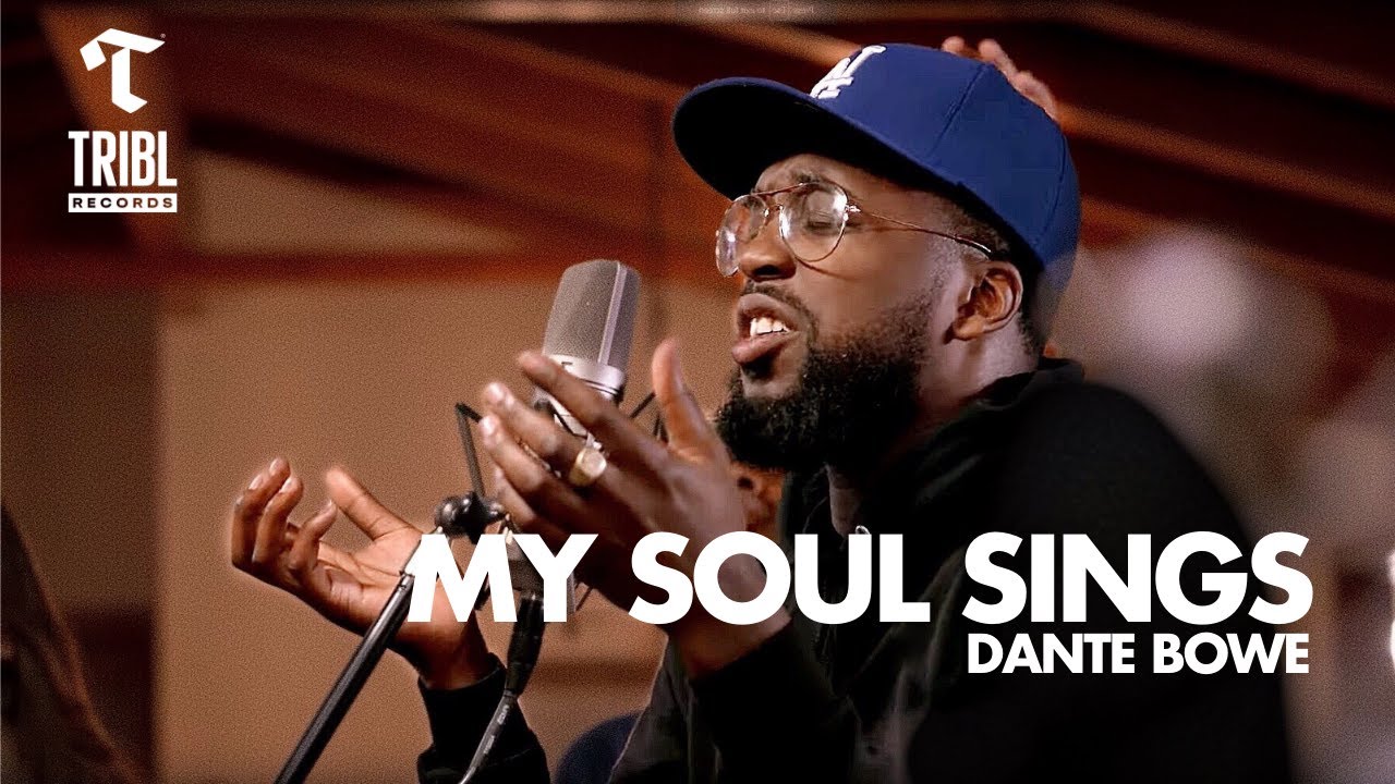 My Soul Sings (feat. Dante Bowe) | Maverick City Music | TRIBL