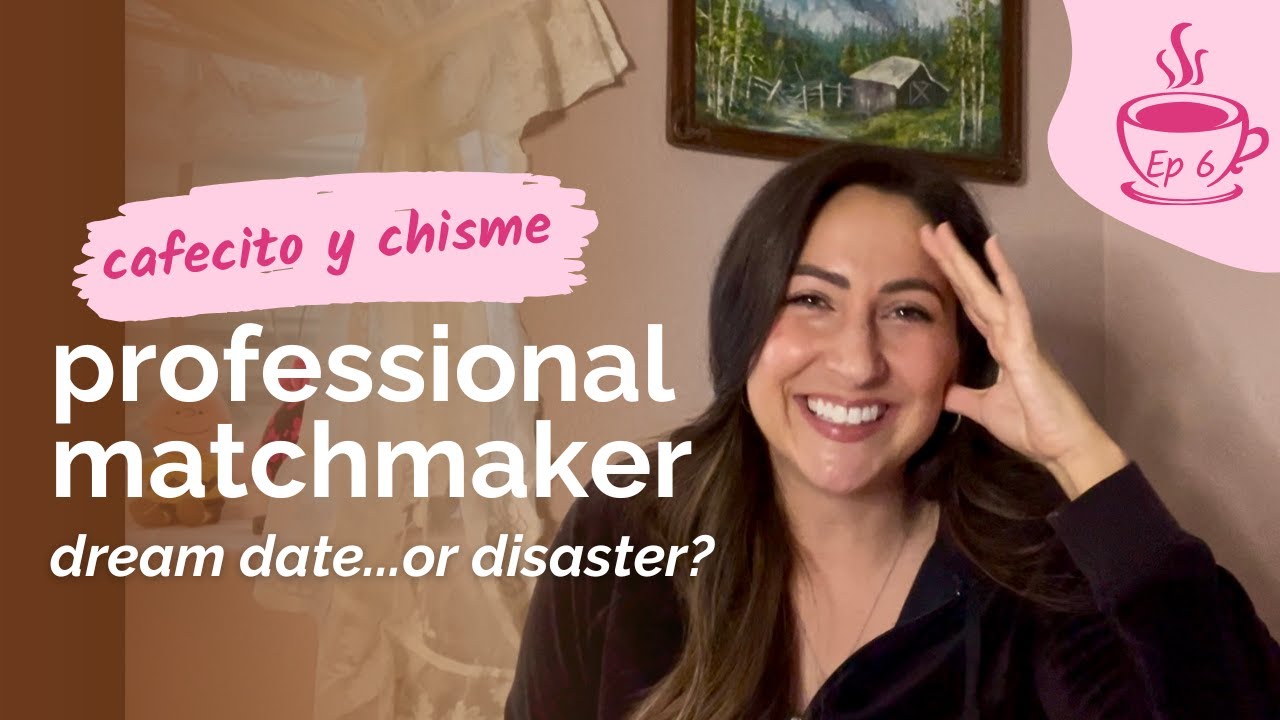 I Tried a Professional Matchmaker! My Honest Experience & What I Learned | Cafecito y Chisme Ep.6