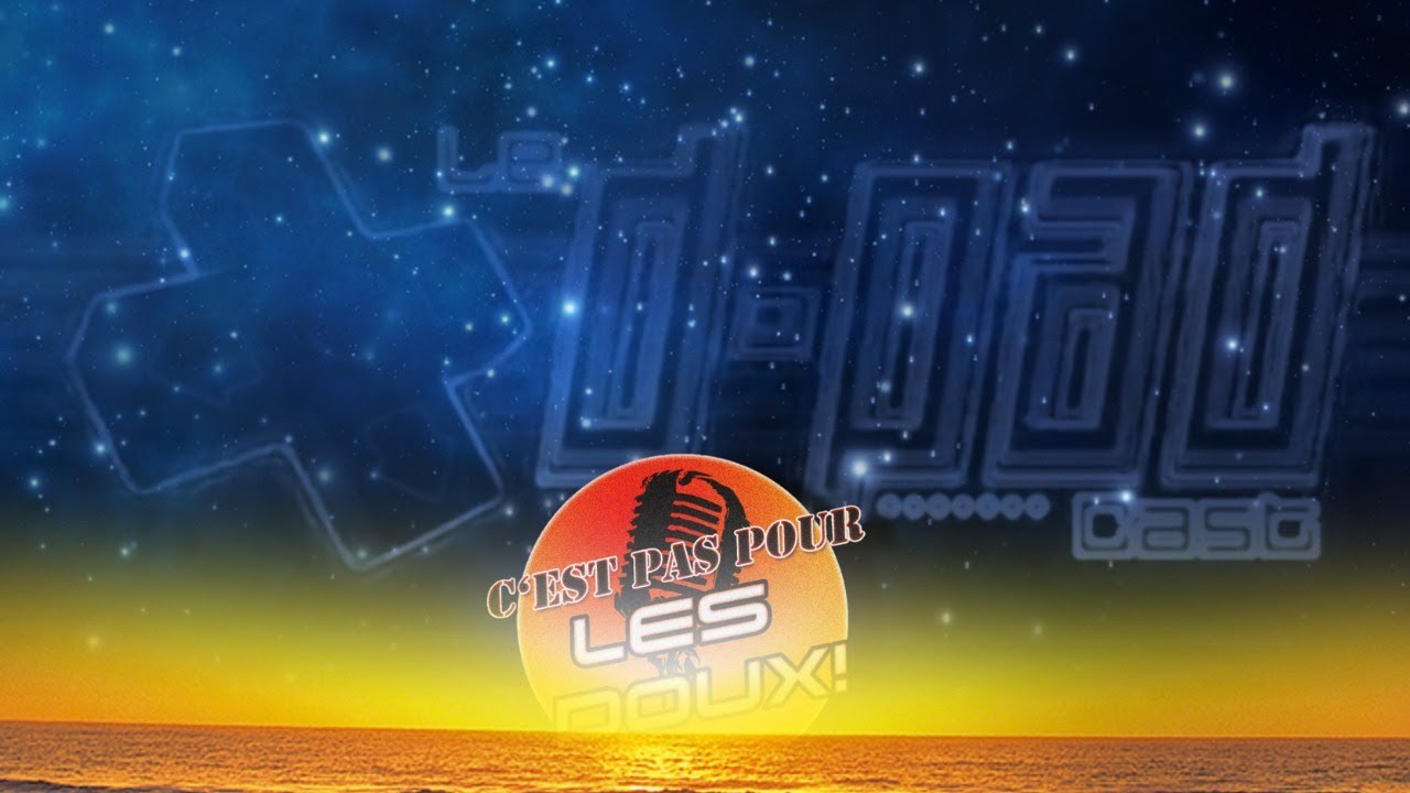 CPPLD en Vacances - Le D-Padcast ep 22