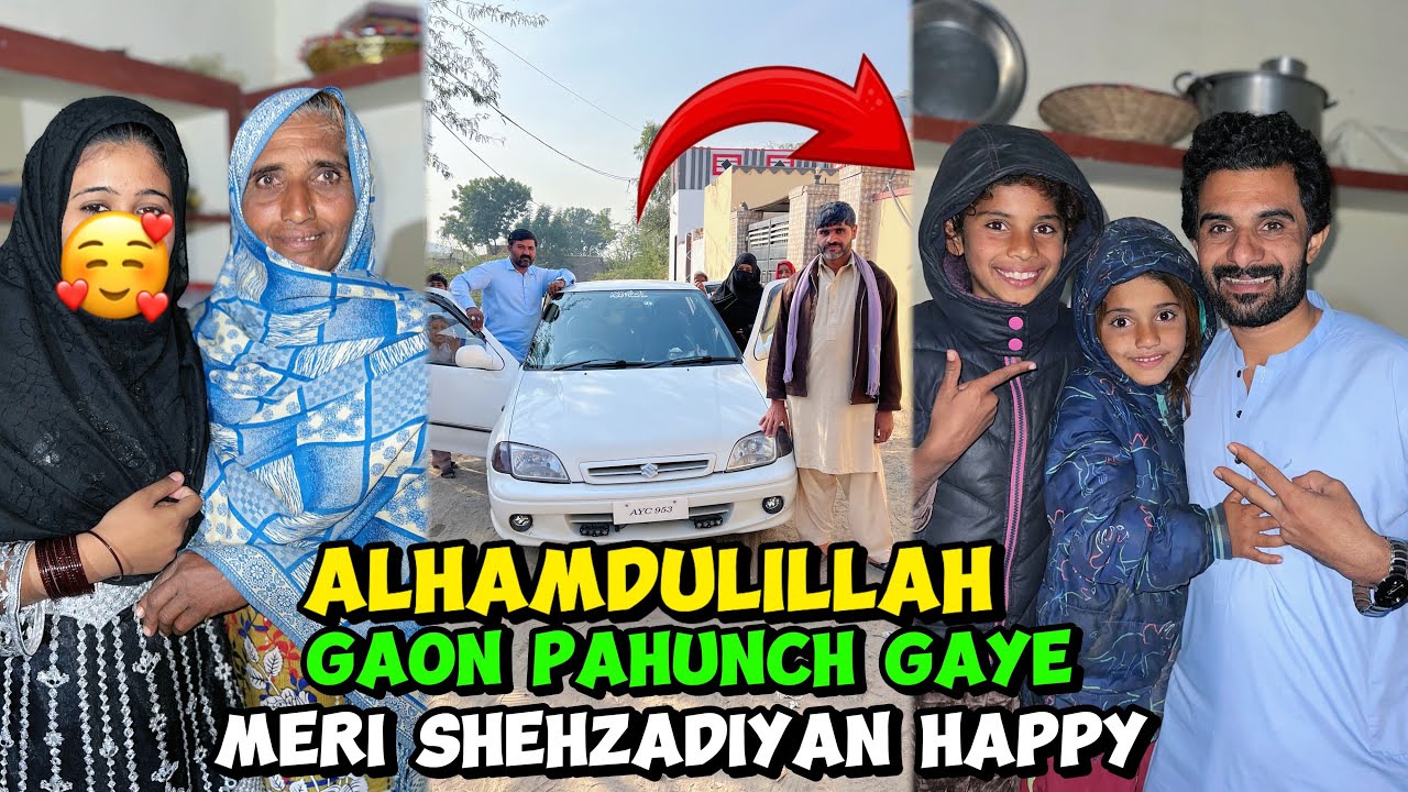 Alhamdulillah Gaon pahunch gaye meri shehzadiyan happy 😃 |Sultan Baloch 