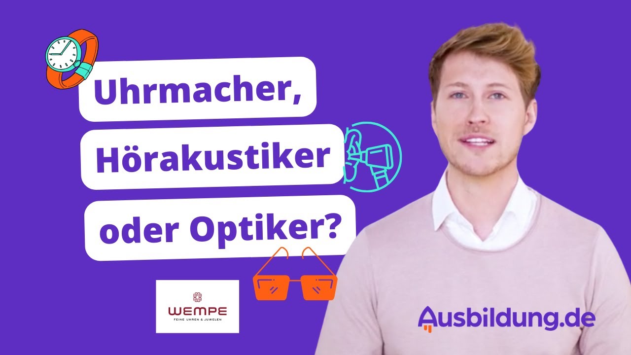 Uhrmacher, Hörakustiker & Optiker – 3 handwerkliche Berufe