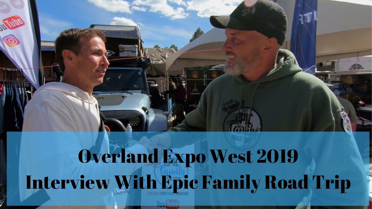 Overland Expo West 2019/ Full Time Overlanding Family