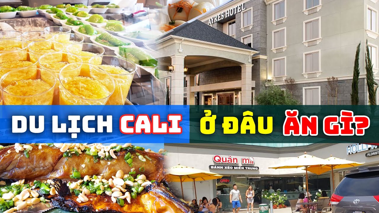 Cali Ăn Gì Ngon Ở Khách Sạn nào an toàn sạch sẽ gần Khu Người Việt tại Bolsa Little Saigon- KT Food