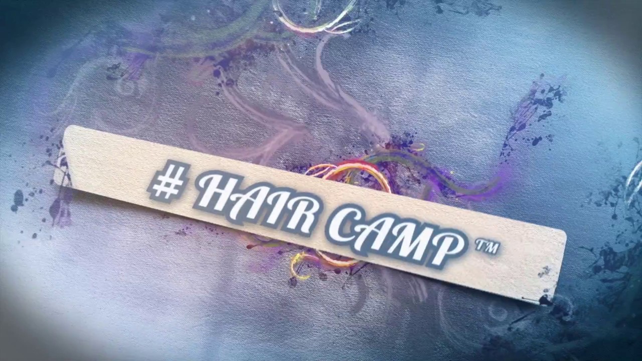 #HairCamp&trade; Empowerment Experience