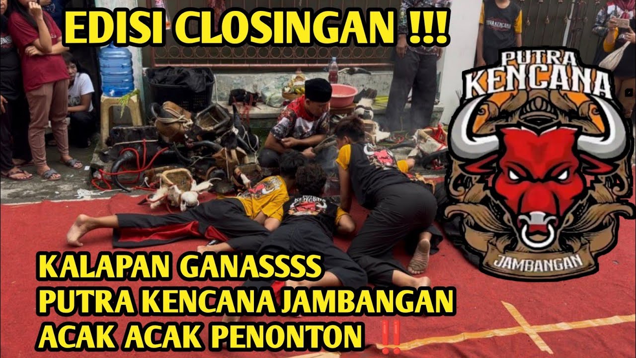 EDISI CLOSINGAN ‼️ KALAPAN GANAS BANTENGAN PUTRA KENCANA ACAK ACAK PENONTON.