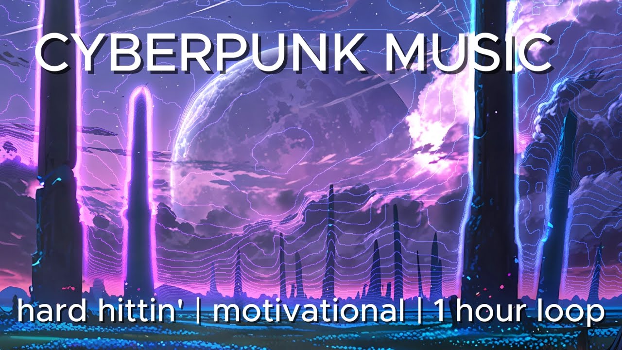 Music Cyberpunk: Hits hard Motivaltional Instrumental | 1 hour loop | Get Pumped !