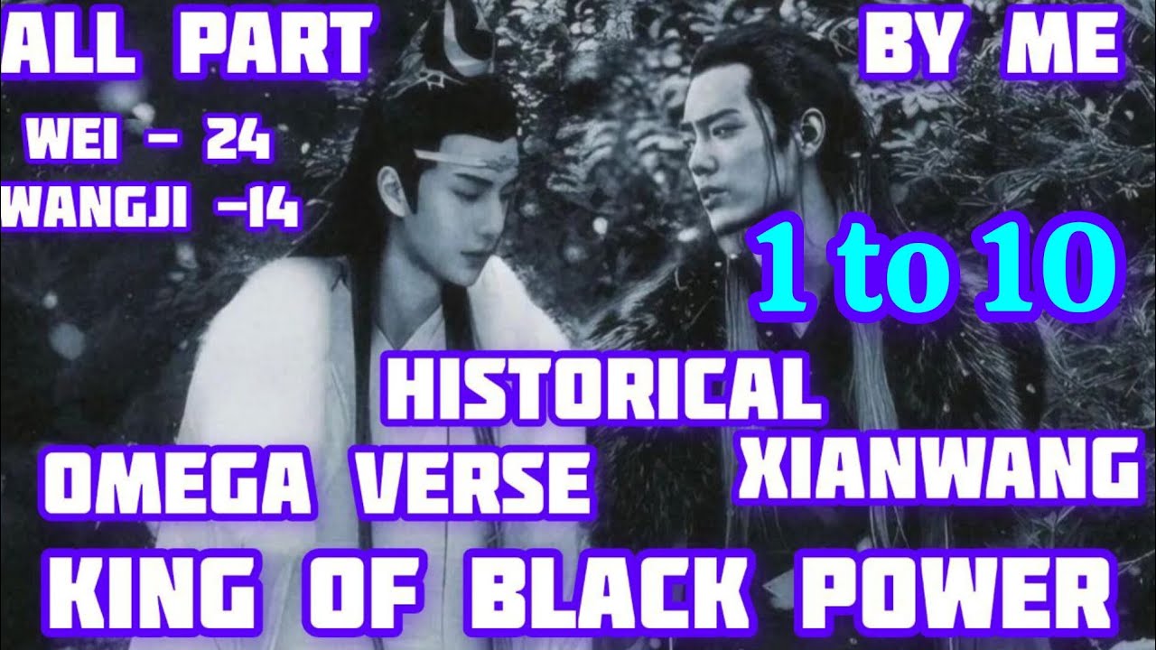 king of black power part 1 to 10 #wangxian  #hindiexplained  #wangxianfanfictionexplainedinhindi