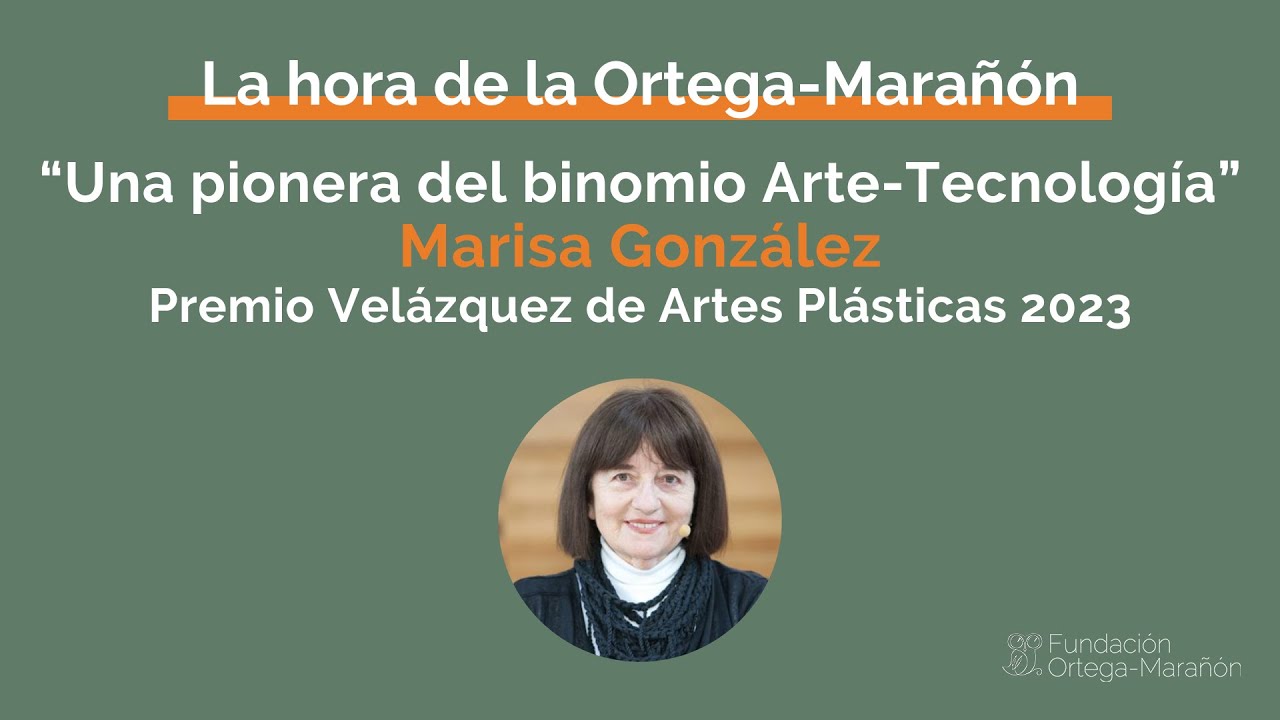 La Hora de la Ortega-Marañón - Una pionera del binomio Arte-Tecnología