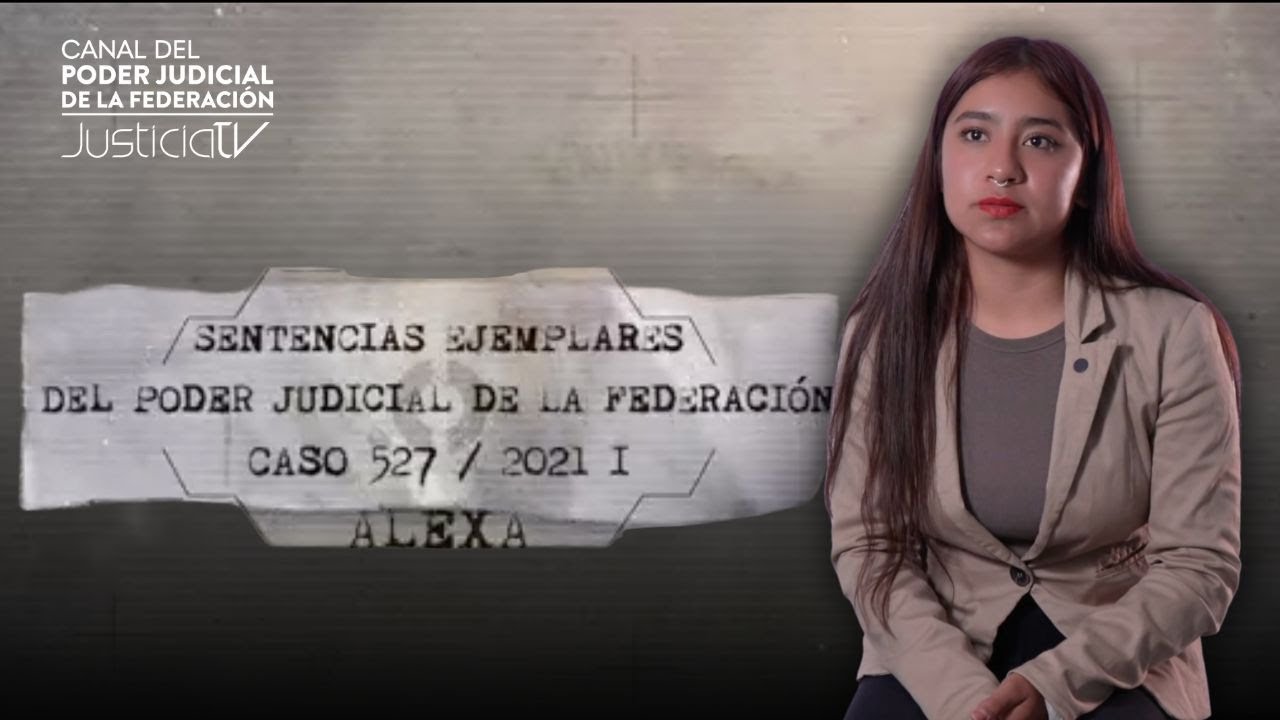 Sentencias ejemplares del Poder Judicial de la Federaci&oacute;n. Caso 527/2021 I. ALEXA