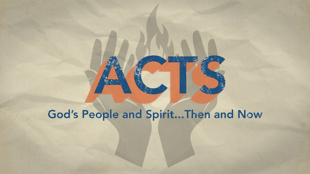 Acts: God's People and Spirit...Then and Now, Session One