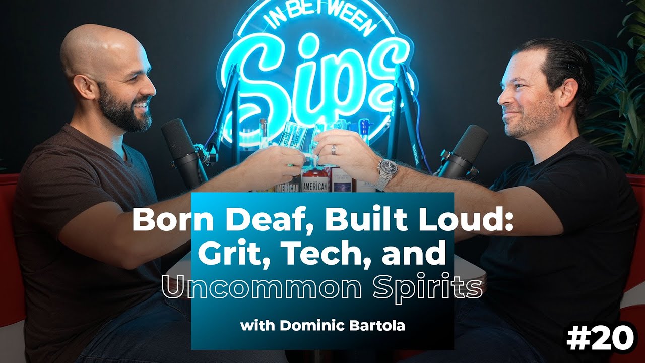 Born Deaf, Built Loud: Grit, Tech, and Uncommon Spirits | In Between Sips | Episode 20