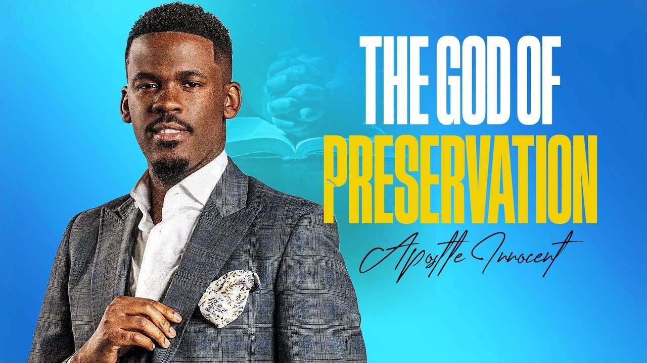 The God of Preservation  || Apostle Innocent