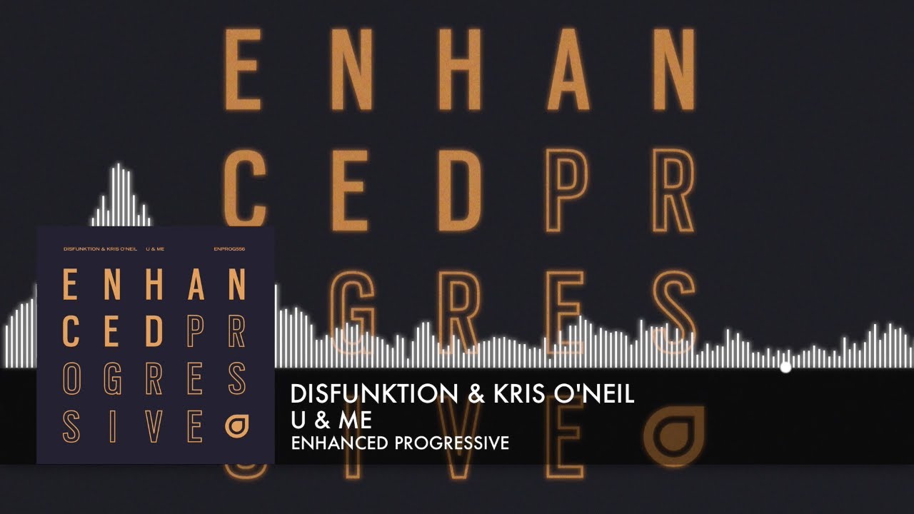 Disfunktion & Kris O'Neil - U & Me [Enhanced Progressive] (2023)
