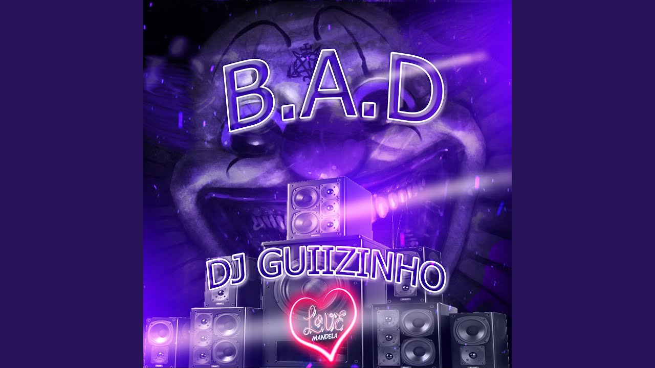 B A D