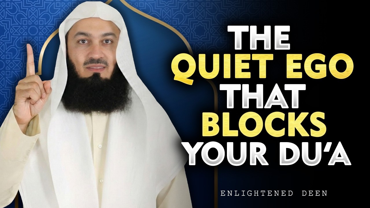 The Quiet Ego That Blocks Your Du’a Without You Realizing | ISLAM