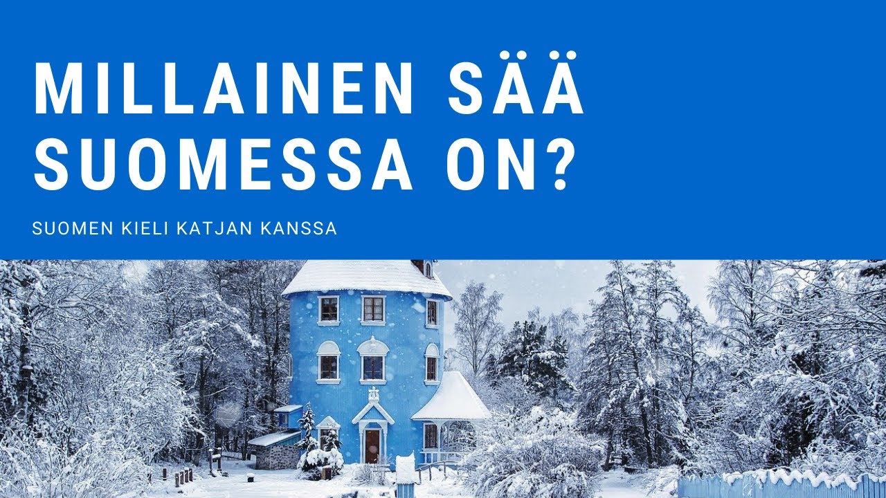 Millainen sää Suomessa on? Suomen kieli Katjan kanssa