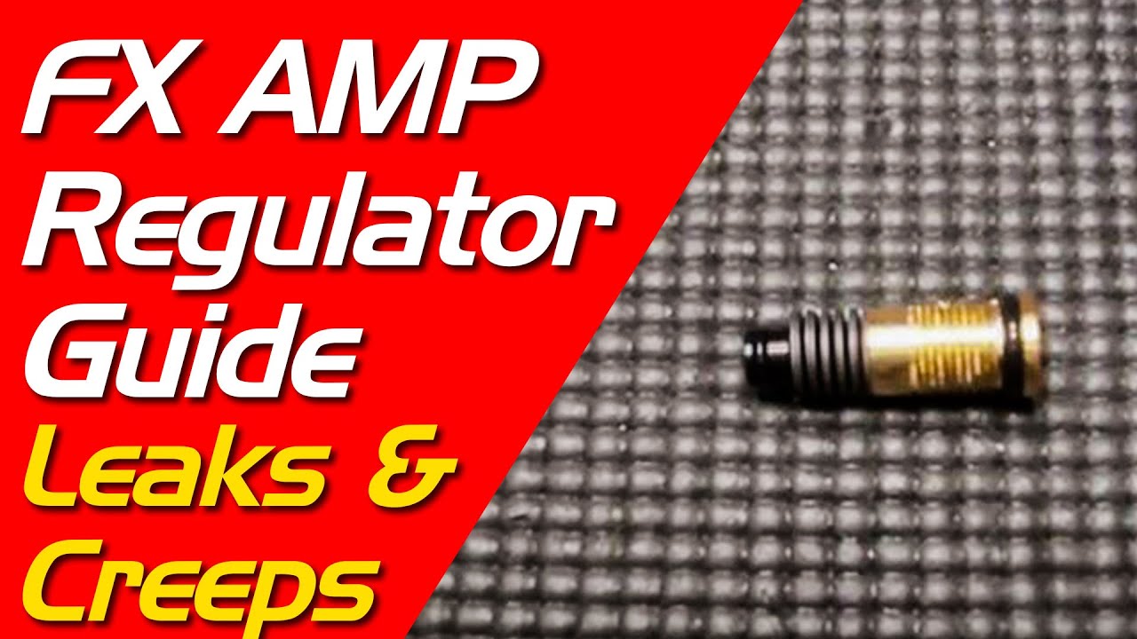 How to Fix FX AMP Regulator Leaks and Regulator Creep - FX Airguns Bottle AMP Regulator Guide