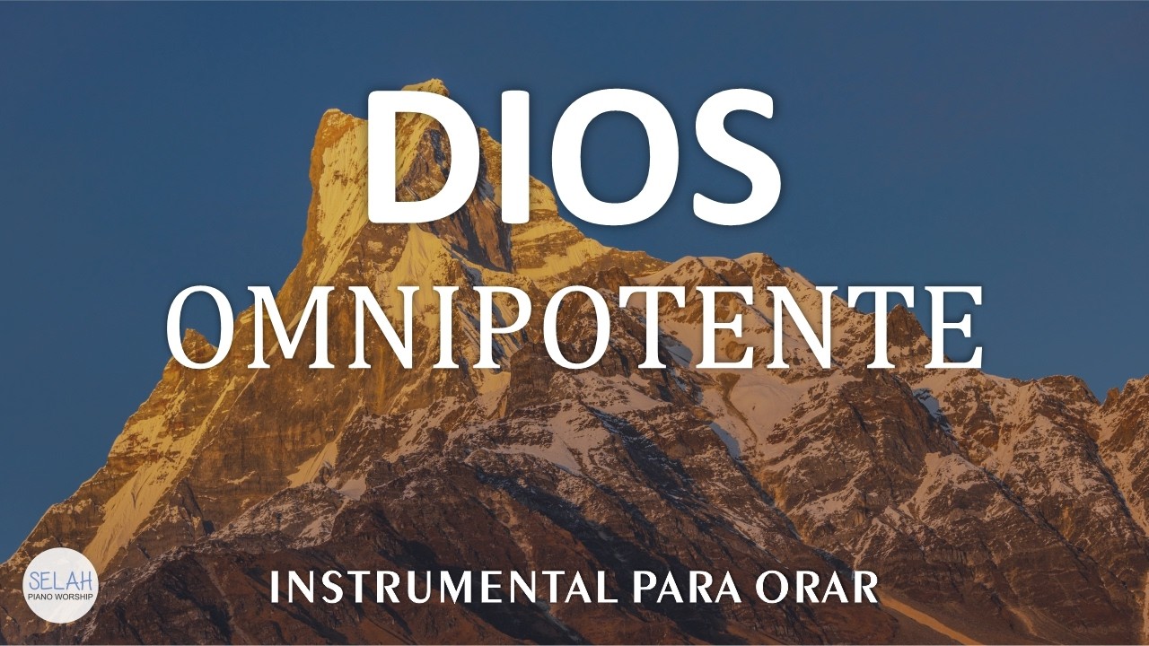 MUSICA CRISTIANA INSTRUMENTAL SIN ANUNCIOS INTERMEDIOS - INSTRUMENTAL WORSHIP - DIOS OMNIPOTENTE