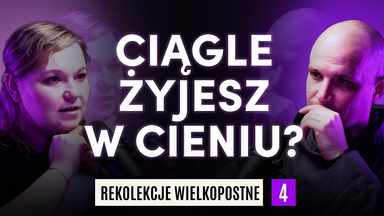 Jak zbudować duchową dojrzałość? | Rekolekcje wielkopostne #4