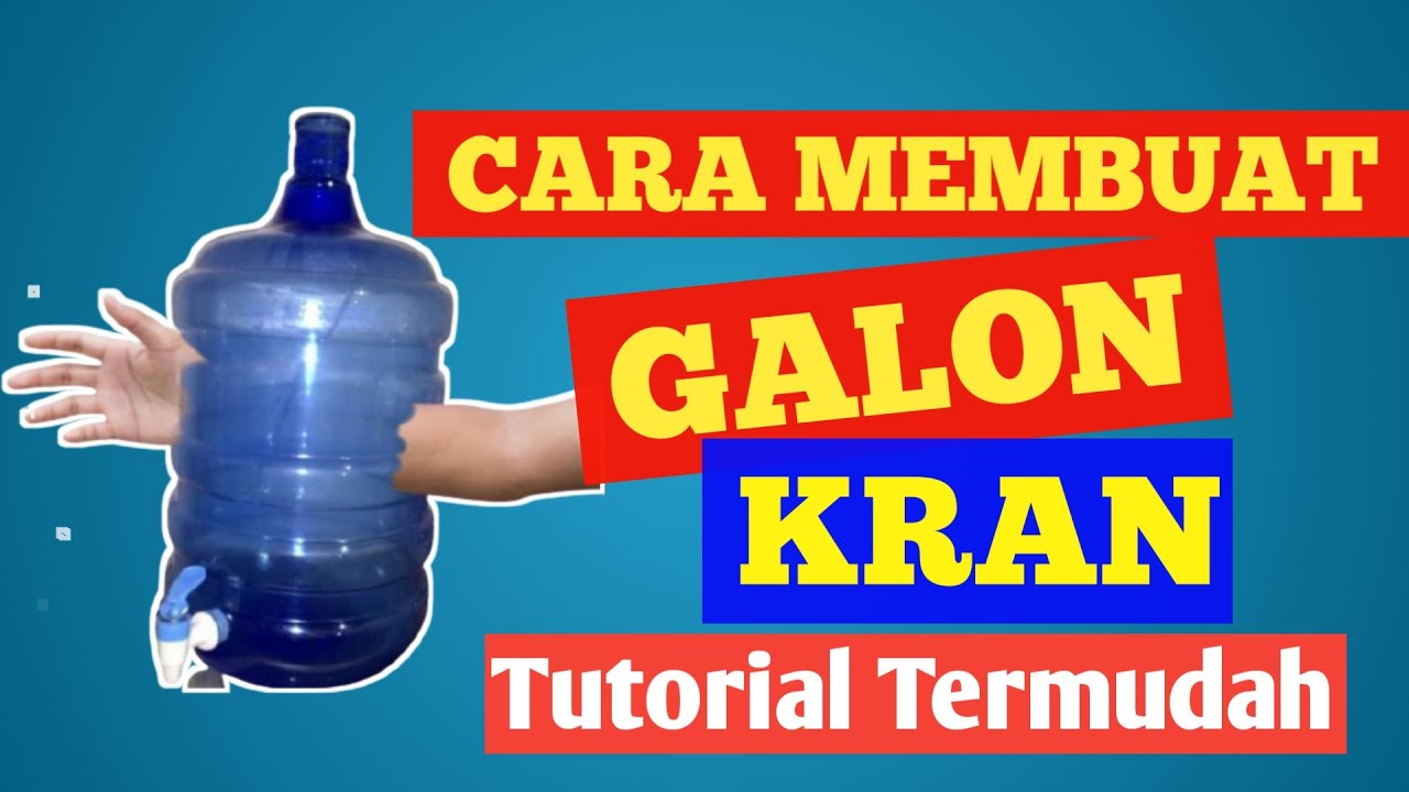 Cara Merubah galon biasa menjadi galon kran ( BUKAN ELEKTRONIK )