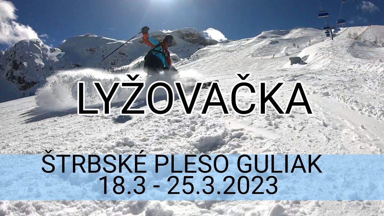 Štrbské Pleso Guliak 18.3 - 25.3.2023