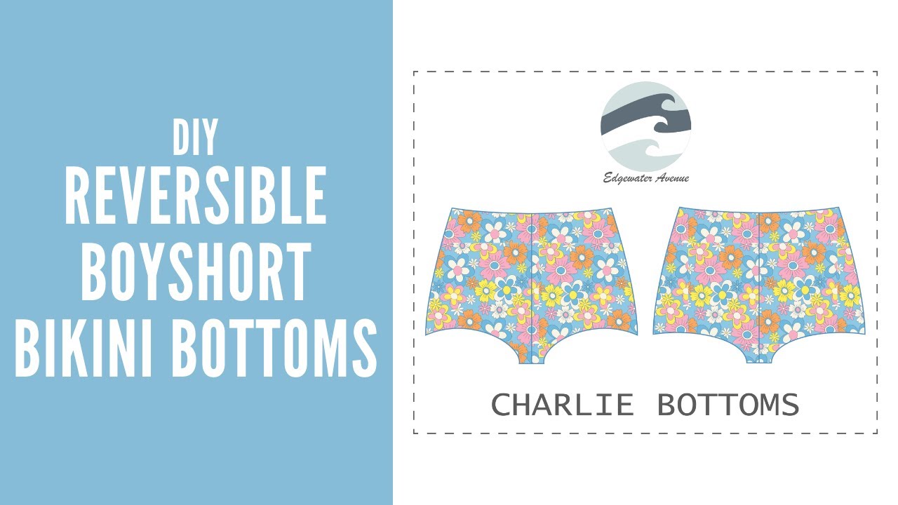 DIY Boyshort Bikini Bottoms (Reversible) | Charlie Bottoms | Edgewater Avenue