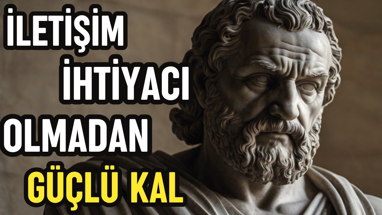 İletişim Yokken Nasıl G&uuml;&ccedil;l&uuml; Kalınır - Gizli Stoacı &Ccedil;&ouml;z&uuml;m