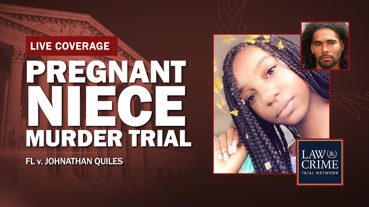 WATCH LIVE: Pregnant Niece Murder Trial — FL v. Johnathan Quiles — Day Five