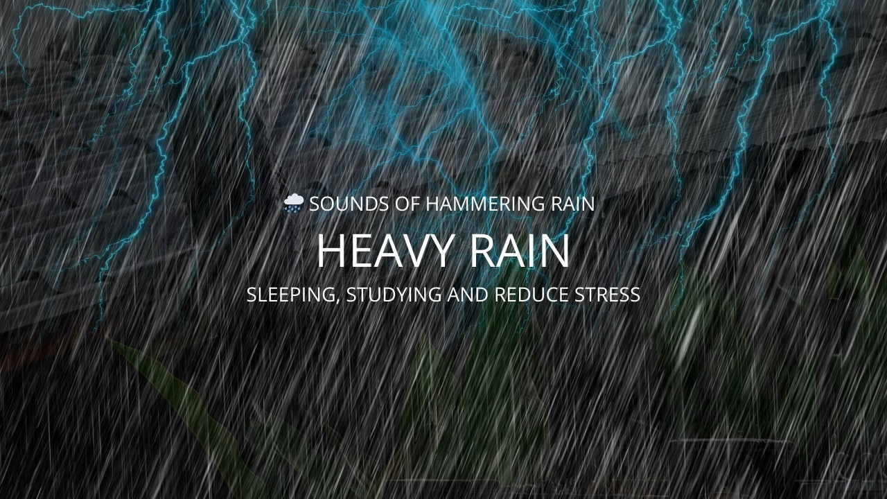 🌧️ Sounds Of Hammering Rain. Calming Heavy Rain And Thunder Sounds For Sleeping, Studying, De-Stress