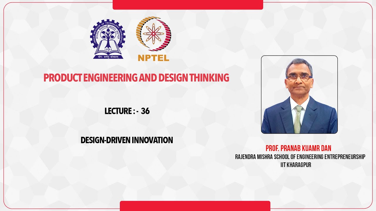 Lecture :  36 - Design-Driven Innovation