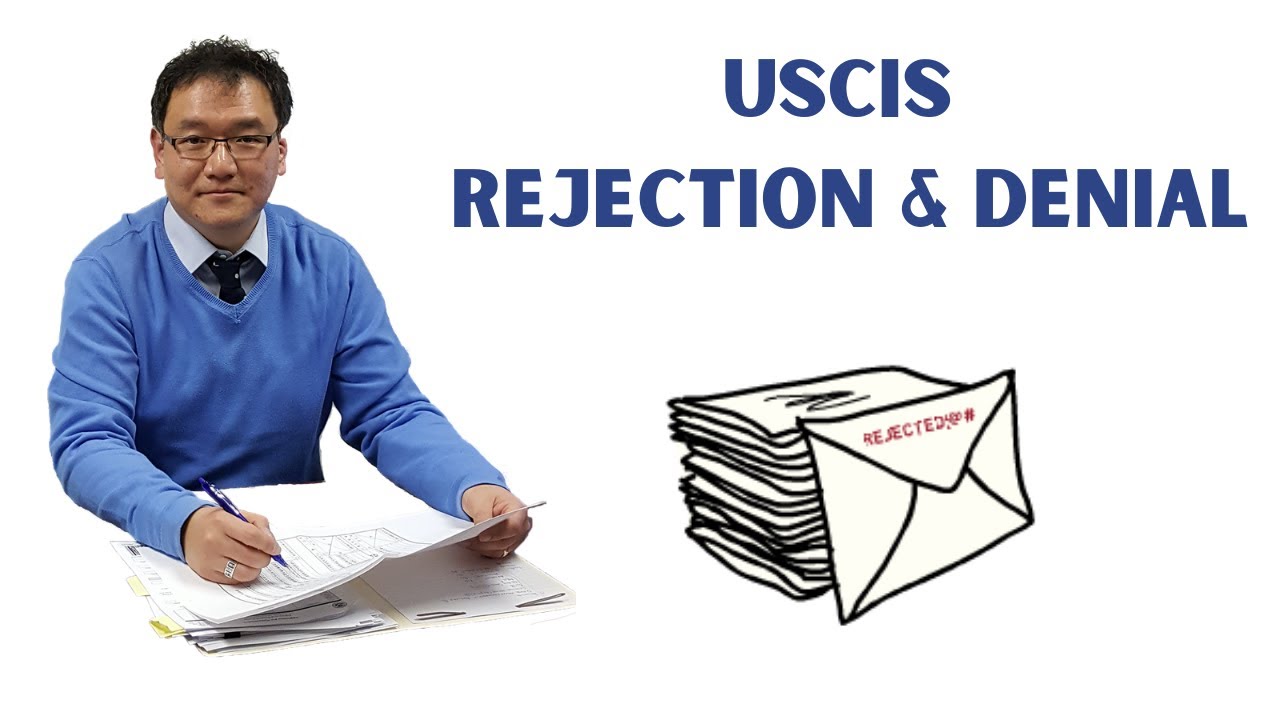 WARNING! Watch Out for USCIS Rejection and Denial