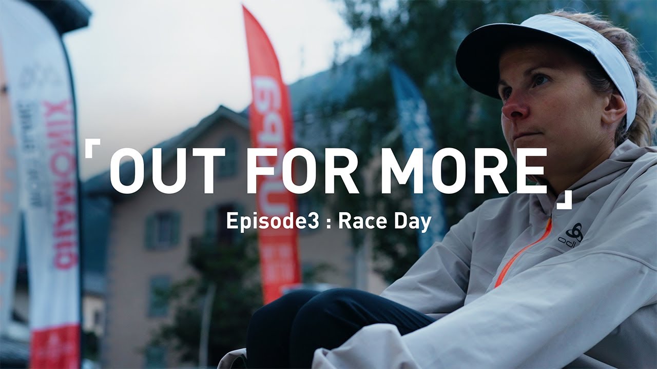 Out for More. A Team Odlo X-Alpi Trail Running Web Series. Episode 3. Race Day.