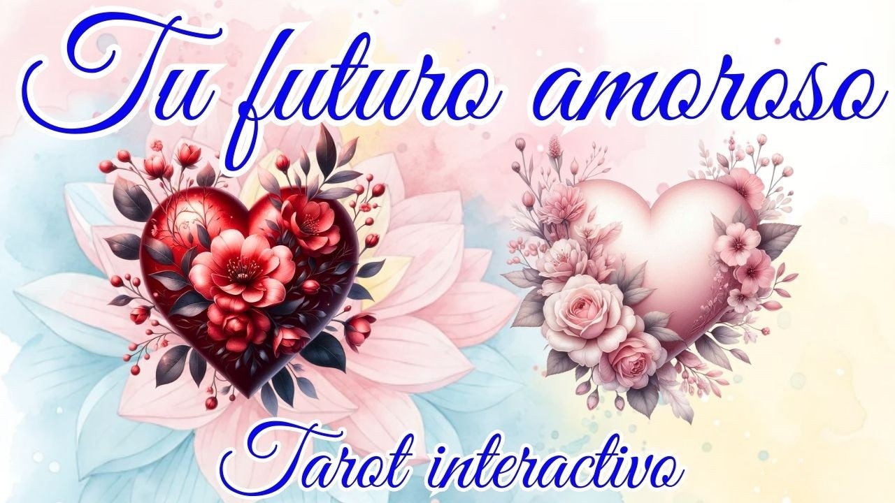 TU FUTURO AMOROSO✨TAROT INTERACTIVO