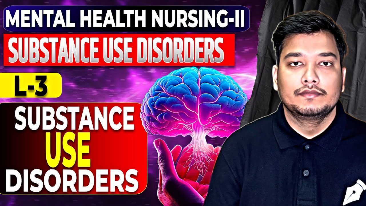 Substance Use Disorders || L- 3 || Mental Health Nursing 2 || Bsc Nursing|| Examark