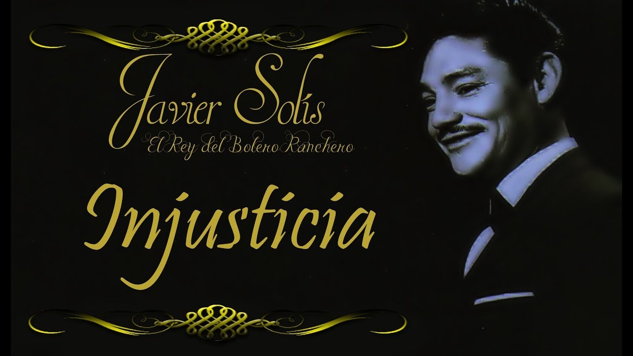 Javier Sol&iacute;s Injusticia   Letra