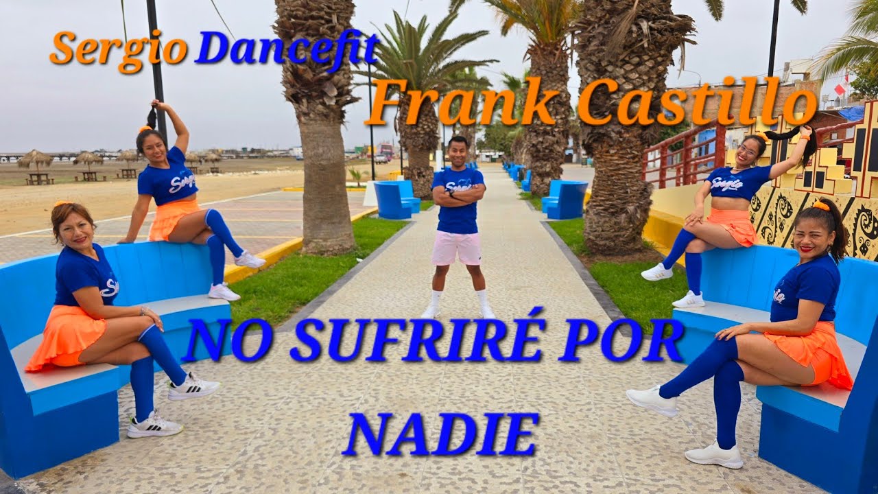 No Sufriré Por Nadie - Frank Castillo - Coreografía Fitness by @SergioDancefit