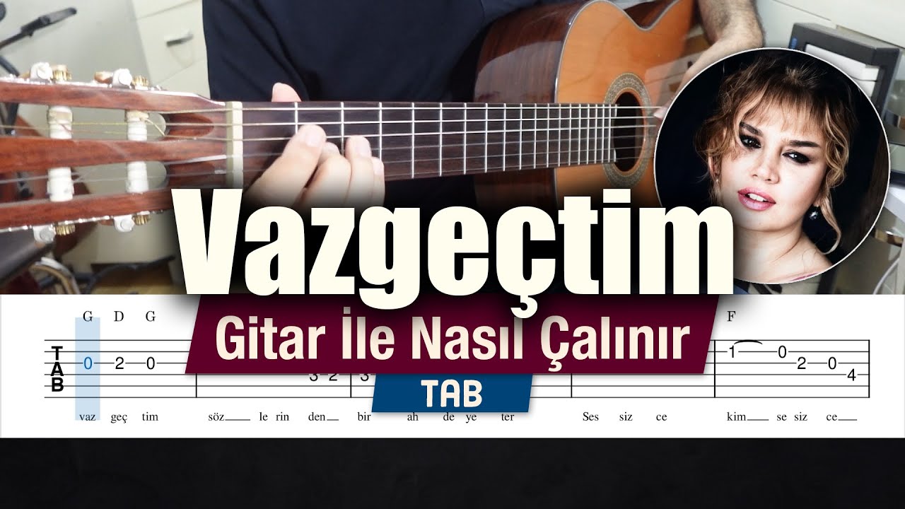 Sezen Aksu - Vazgeçtim - Gitar Tab - Nasıl Çalınır