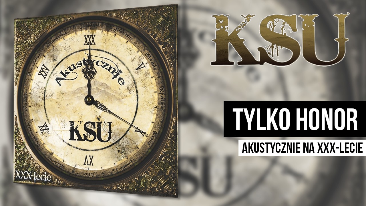KSU - Tylko Honor (Akustycznie na XXX-lecie)