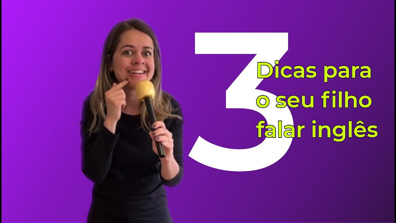 Como fazer seu filho falar INGLÊS – 3 PASSOS PARA MÃES